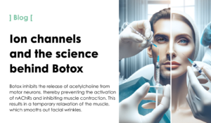 Ion channels and the science behind Botox