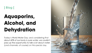 Aquaporins, Alcohol, and Dehydration