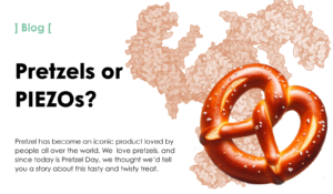 Pretzels or PIEZOs